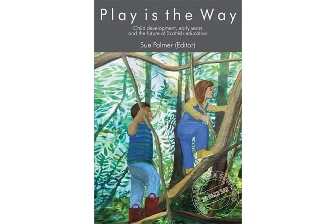 Play is the Way: Child development, early years and the future of Scottish education